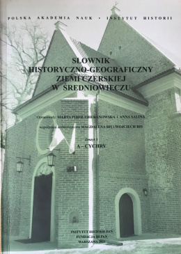 Słownik historyczno-geograficzny ziemi czerskiej w średniowieczu, zeszyt 1 A-Cychry