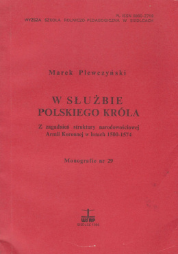 W służbie polskiego króla. Z zagadnień struktury narodowościowej Armii Koronnej w latach 1500-1574