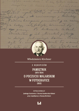 Z rękopisów: Pamiętnik (1875–1954). O poczuciu malarskim w fotografice (1953)