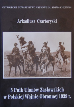 5 Pułk Ułanów Zasławskich w Polskiej Wojnie Obronnej 1939 r.