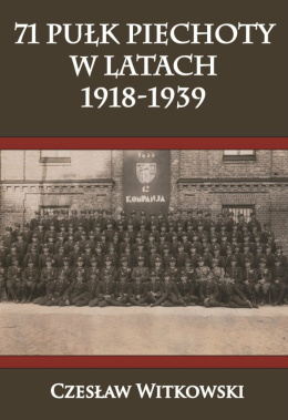 71 Pułk Piechoty w latach 1918 - 1939