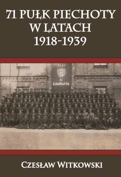 71 Pułk Piechoty w latach 1918 - 1939 71 Pułk Piechoty w latach 1918 - 1939
