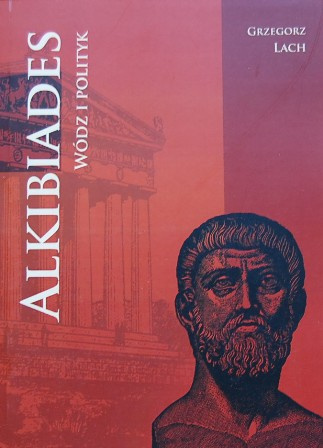 Alkibiades Wódz i polityk Alkibiades Wódz i polityk