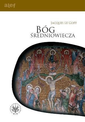Bóg średniowiecza. Rozmowy z Jean-Luc Pouthierem Bóg średniowiecza. Rozmowy z Jean-Luc Pouthierem