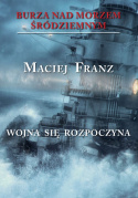 Burza nad Morzem Śródziemnym Tom I Wojna się rozpoczyna