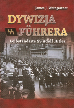 Dywizja Fuhrera. Leibstandarte SS Adolf Hitler