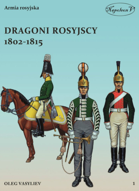Dragoni rosyjscy 1802 - 1815 Dragoni rosyjscy 1802 - 1815