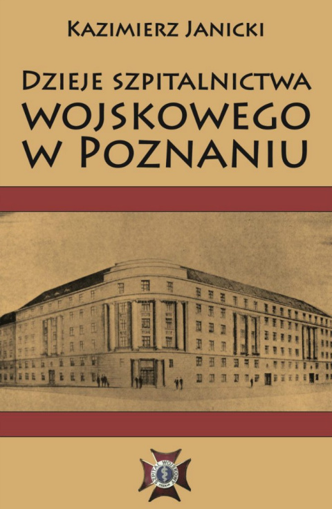 Dzieje szpitalnictwa wojskowego w Poznaniu Dzieje szpitalnictwa wojskowego w Poznaniu