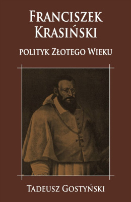 Franciszek Krasiński polityk Złotego Wieku