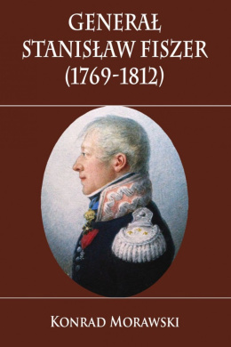 Generał Stanisław Fiszer (1769-1812)