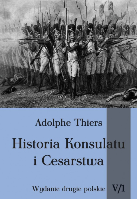 Historia Konsulatu i Cesarstwa Tom V cz. 1 Historia Konsulatu i Cesarstwa Tom V cz. 1