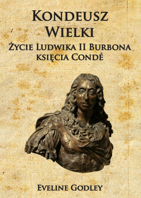 Kondeusz Wielki Życie Ludwika II Burbonaksięcia Condé