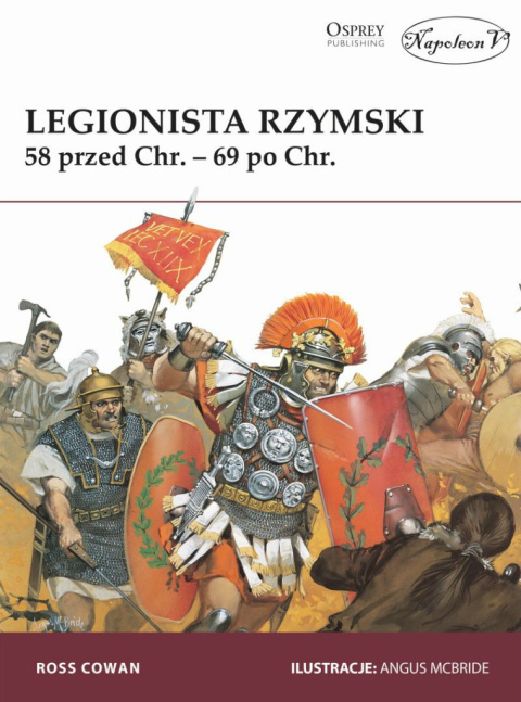 Legionista rzymski 58 r. przed Chr. - 69 r. po Chr. Legionista rzymski 58 r. przed Chr. - 69 r. po Chr.