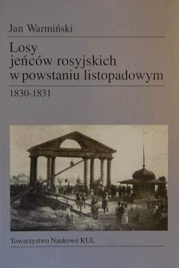 Losy jeńców rosyjskich w powstaniu listopadowym 1830-1831