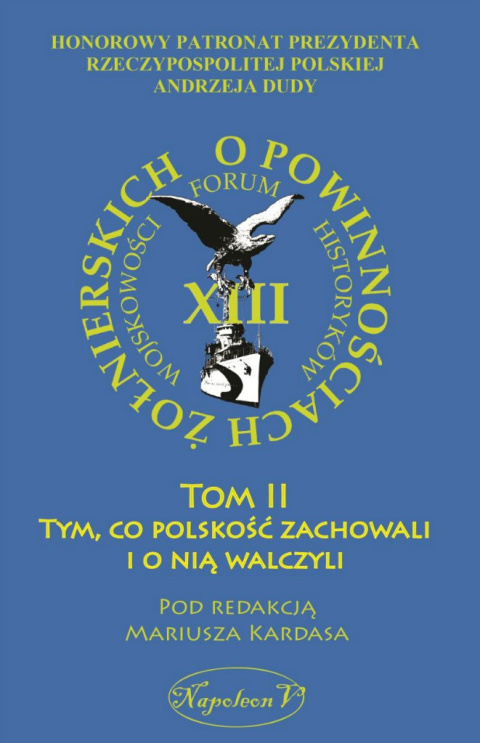 "O powinnościach żołnierskich" Tom II. Tym, co polskość zachowali i o nią walczyli