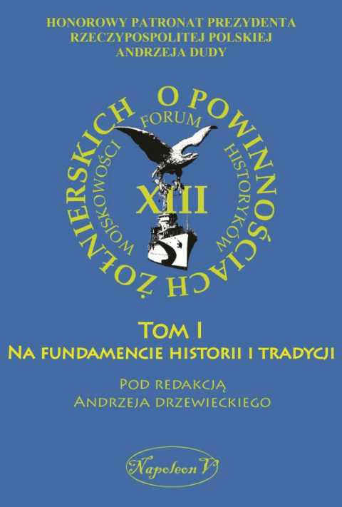 "O powinnościach żołnierskich" Tom I. Na fundamencie historii i tradycji