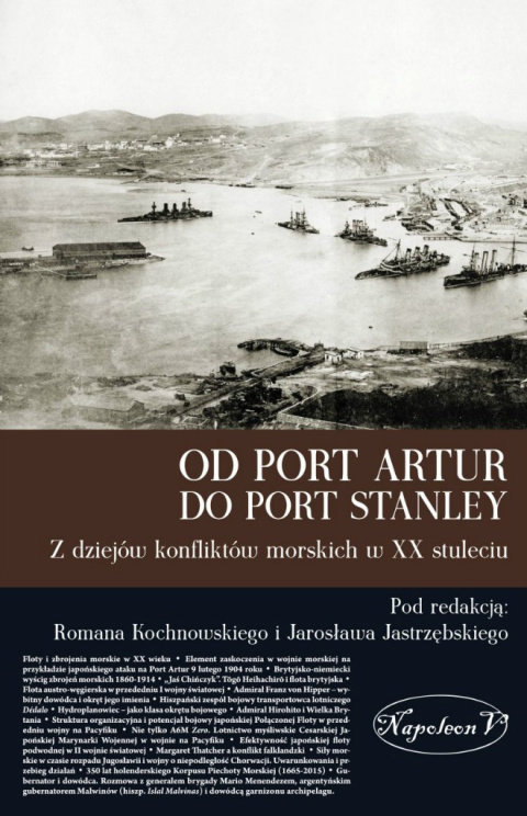 Od Port Artur do Port Stanley. Z dziejów konfliktów morskich w XX stuleciu Od Port Artur do Port Stanley. Z dziejów konfliktów morskich w XX stuleciu