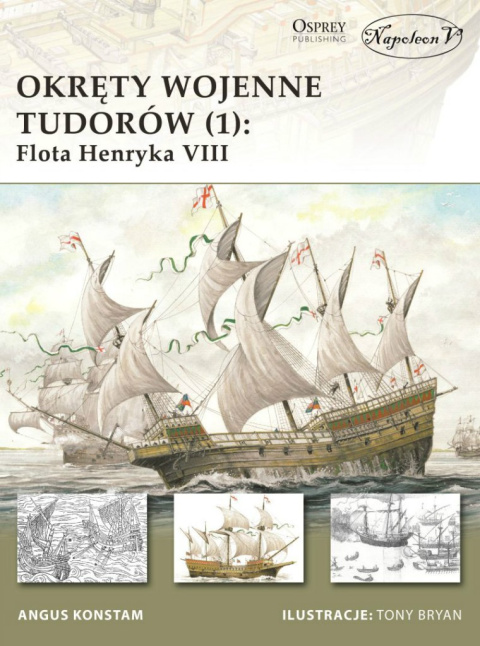 Okręty wojenne Tudorów (1) Flota Henryka VIII Okręty wojenne Tudorów (1) Flota Henryka VIII