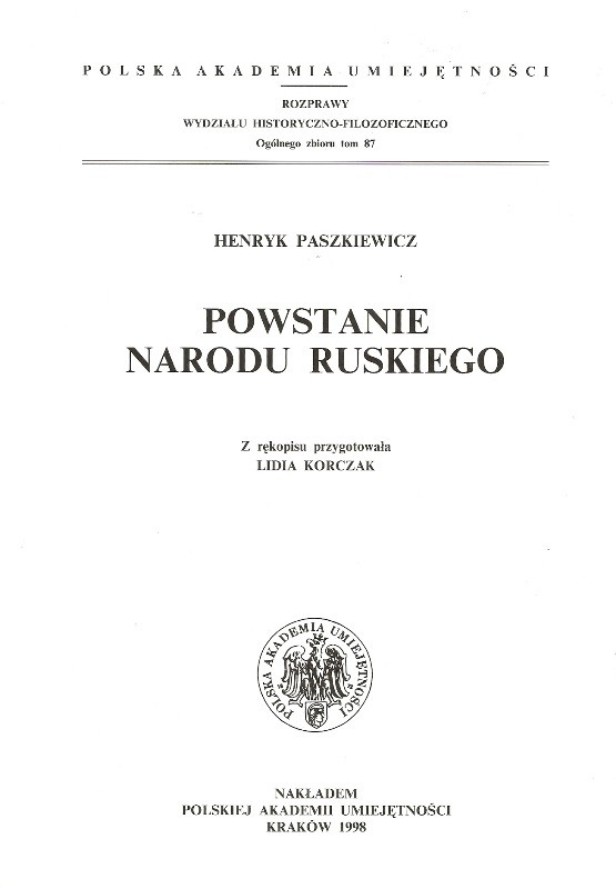 Powstanie narodu ruskiego Henryk Paszkiewicz Powstanie narodu ruskiego Henryk Paszkiewicz
