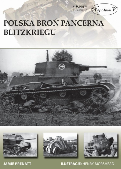 Polska broń pancerna Blitzkriegu Polska broń pancerna Blitzkriegu