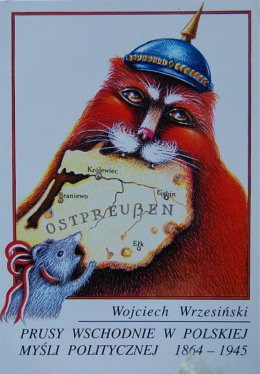 Prusy Wschodnie w polskiej myśli politycznej 1864 - 1945