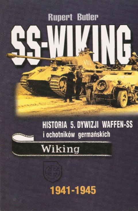 SS Wiking. Historia 5. Dywizji Waffen-SS i ochotników germańskich SS Wiking. Historia 5. Dywizji Waffen-SS i ochotników germańskich