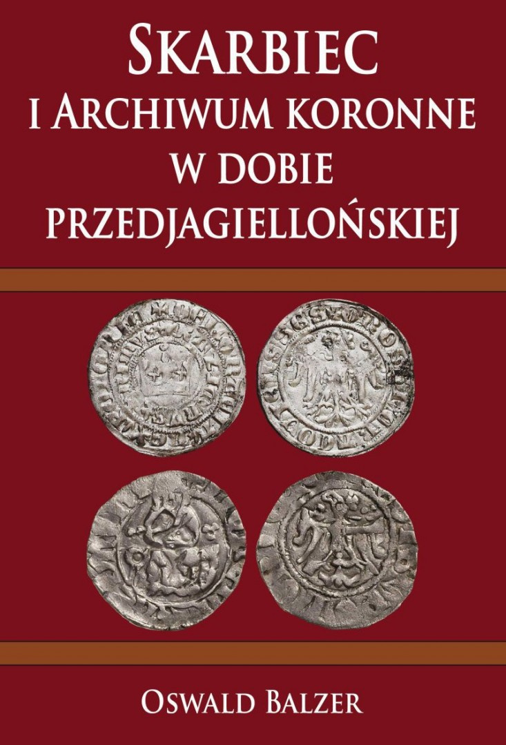 Skarbiec i Archiwum koronne w dobie przedjagiellońskiej Skarbiec i Archiwum koronne w dobie przedjagiellońskiej