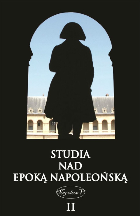 Studia nad epoką napoleońską. Tom II