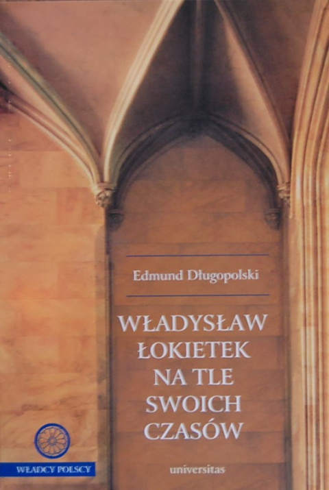 Władysław Łokietek na tle swoich czasów