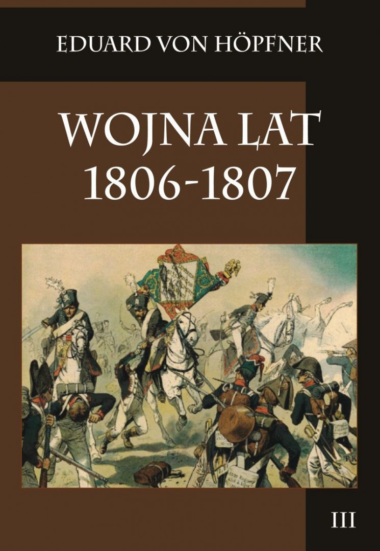 Wojna lat 1806-1807 Kampania 1807 roku Tom III