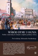 Wśród dymu i ognia. Studia i materiały do dziejów artylerii polskiej i obcej Tom II