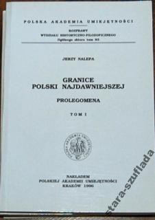 Granice Polski najdawniejszej Prologomena Tom 1