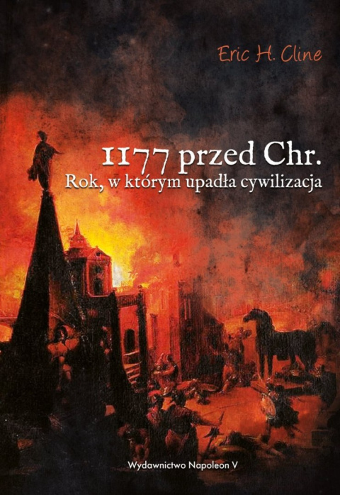 1177 przed Chr. Rok, w którym upadła cywilizacja