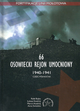 66 Osowiecki Rejon Umocniony 1940-1941 Część Północna
