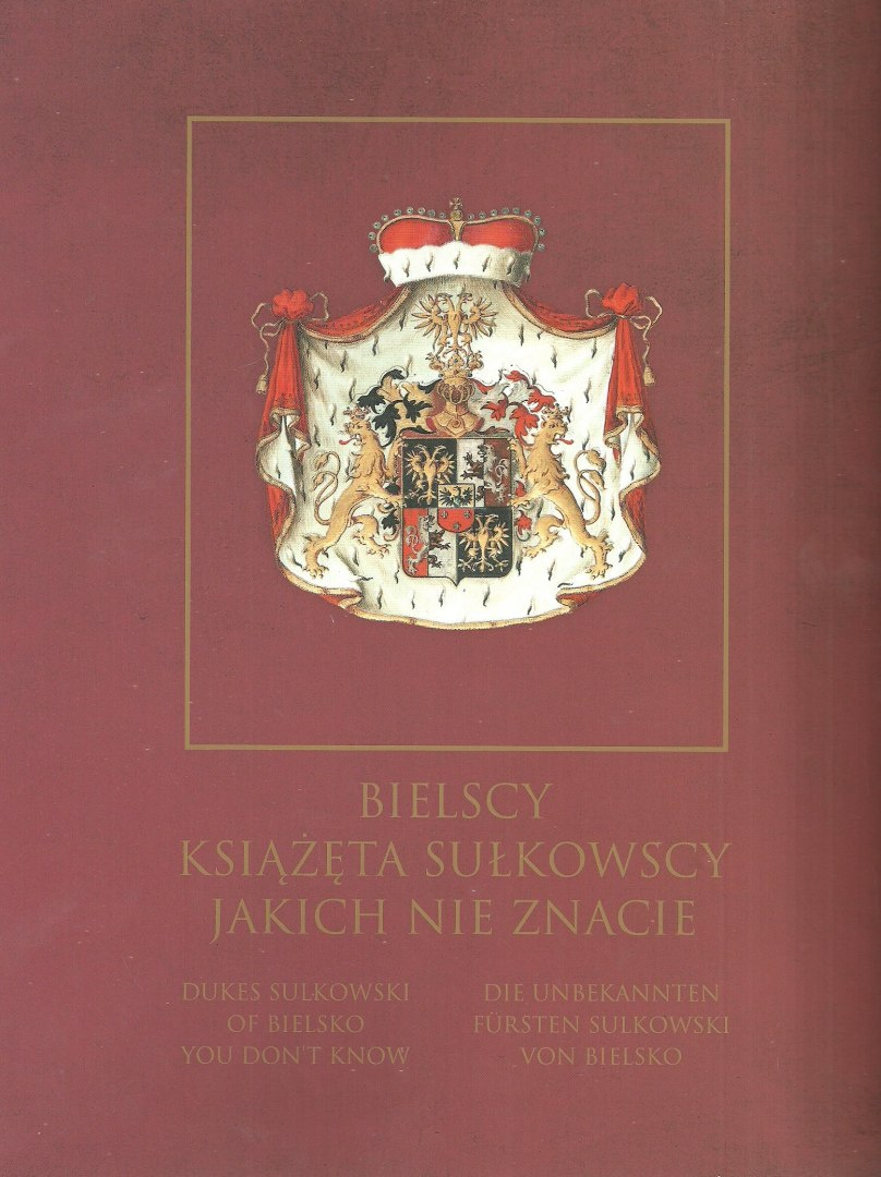 Bielscy książęta Sułkowscy, jakich nie znacie Bielscy książęta Sułkowscy, jakich nie znacie