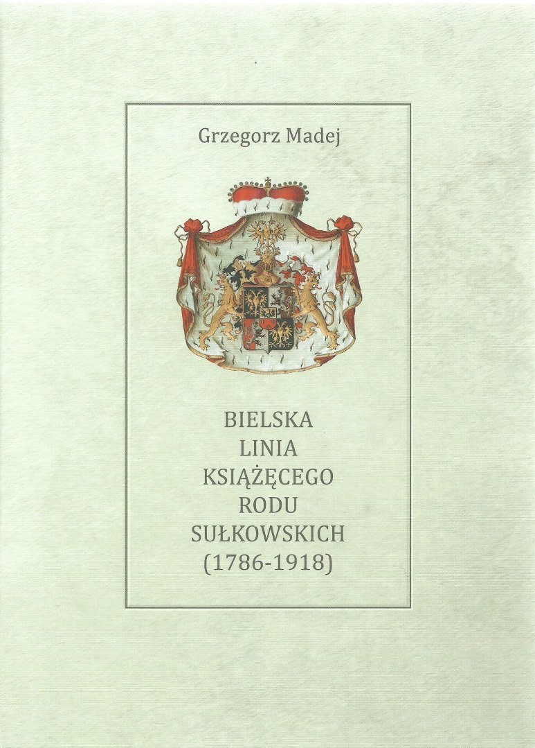 Bielska linia książęcego rodu Sułkowskich (1786-1918) Bielska linia książęcego rodu Sułkowskich (1786-1918)