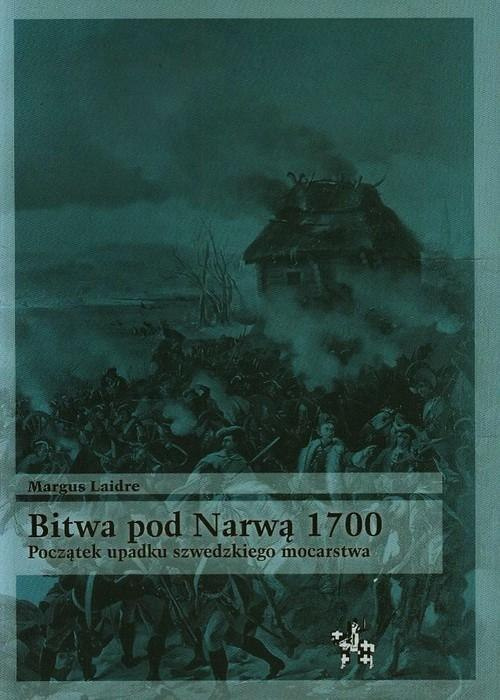 Bitwa pod Narwą 1700. Początek upadku szwedzkiego Bitwa pod Narwą 1700. Początek upadku szwedzkiego