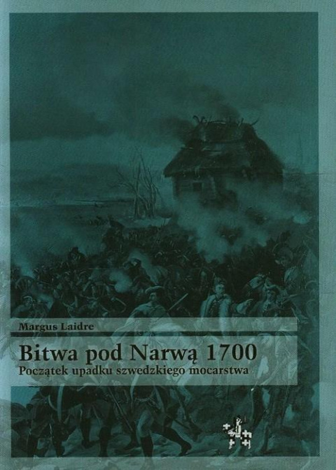 Bitwa pod Narwą 1700. Początek upadku szwedzkiego Bitwa pod Narwą 1700. Początek upadku szwedzkiego