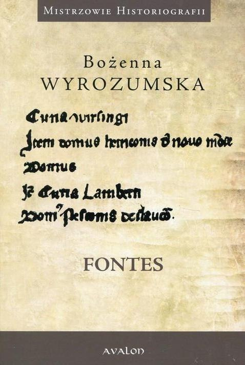 Fontes. Prace wybrane z dziejów średniowiecza i nauk pomocniczych historii Fontes. Prace wybrane z dziejów średniowiecza i nauk pomocniczych historii