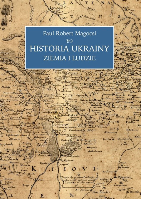 Historia Ukrainy. Ziemia i ludzie Historia Ukrainy. Ziemia i ludzie