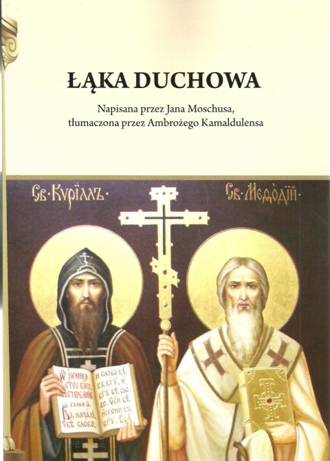 Łąka duchowa napisana przez Jana Moschusa, tłumaczone przez Ambrożego Kamaldulensa Łąka duchowa napisana przez Jana Moschusa, tłumaczone przez Ambrożego Kamaldulensa
