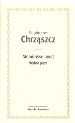 Meminisse iuvat. Wybrór pism Ks. Johannes Chrząszcz
