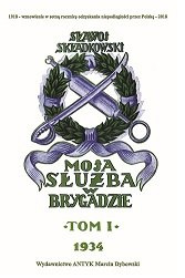 Moja służba w brygadzie. Pamiętnik polowy Tom 1 Moja służba w brygadzie. Pamiętnik polowy Tom 1