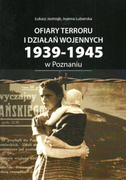 Ofiary terroru i działań wojennych 1939 - 1945 w Poznaniu