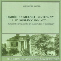 Ogród angielski gustowny i w rośliny bogaty ... Zarys dziejów założenia parkowego w Dobrzycy