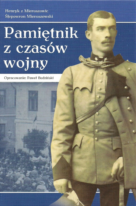 Pamiętnik z czasów wojny Henryk z Mieroszowic Ślepowron Mieroszewski