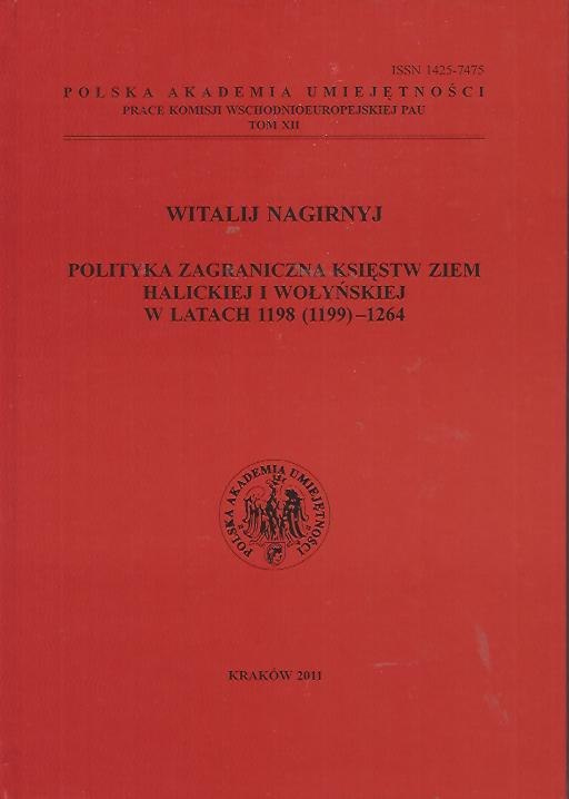 Polityka zagraniczna księstw ziem halickiej i wołyńskiej w latach 1198 (1199)-1264 Polityka zagraniczna księstw ziem halickiej i wołyńskiej w latach 1198 (1199)-1264