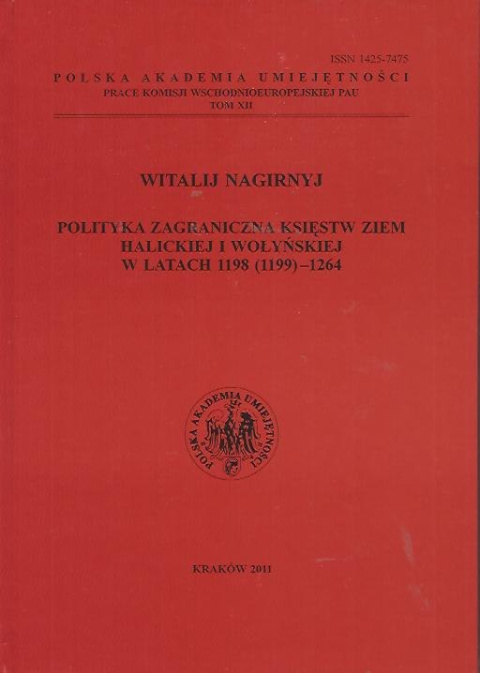 Polityka zagraniczna księstw ziem halickiej i wołyńskiej w latach 1198 (1199)-1264 Polityka zagraniczna księstw ziem halickiej i wołyńskiej w latach 1198 (1199)-1264
