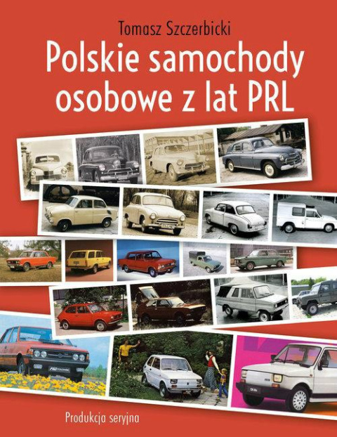 Polskie samochody osobowe z lat PRL Polskie samochody osobowe z lat PRL
