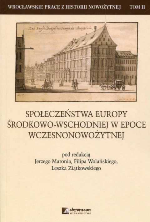 Społeczeństwa Europy Środkowo-Wschodniej w epoce wczesnonowożytnej Społeczeństwa Europy Środkowo-Wschodniej w epoce wczesnonowożytnej